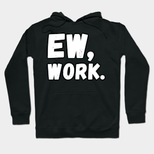 Ew Work Hoodie